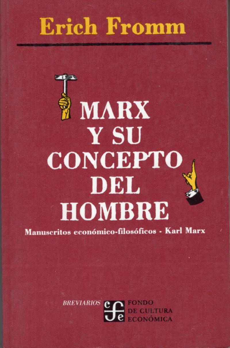 Erich Fromm - Marx y su concepto del hombre