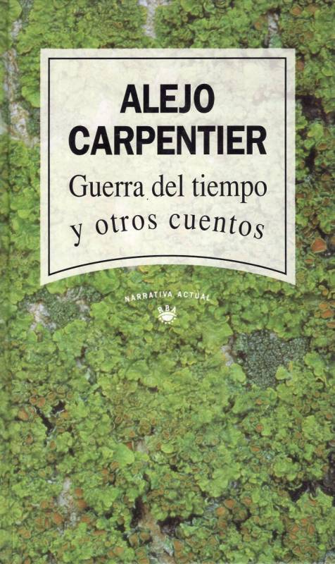 Alejo Carpentier - Guerra del tiempo y otros cuentos