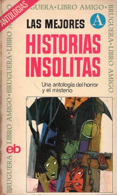 H. P. Lovecraft, Edgar Allan Poe, Ray Bradbury,  Saki, Guy de Maupassant, Washington Irving, Nathaniel Hawthorne, Edward Bulwer-Lytton, Honoré de Balzac - Las mejores historias insólitas