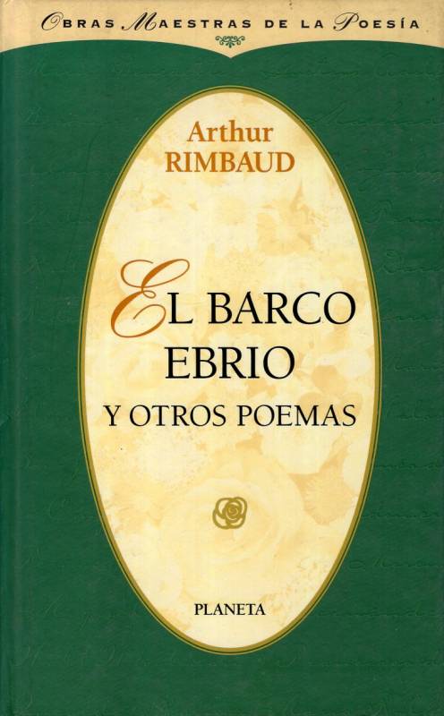 Arthur Rimbaud - El barco ebrio y otros poemas