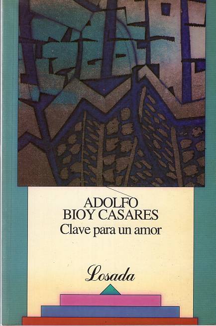 Adolfo Bioy Casares - Clave para un amor