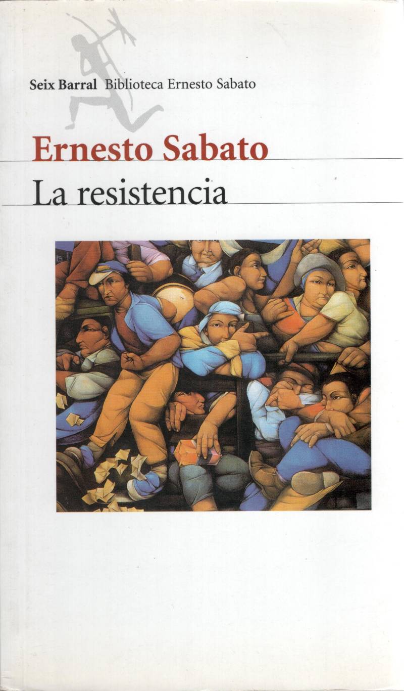 Ernesto Sábato - La resistencia