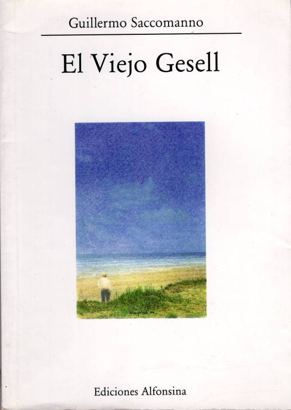 Guillermo Saccomanno - El viejo Gessell