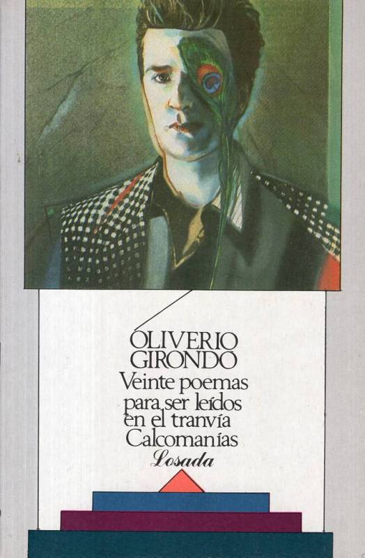 Oliverio Girondo - Veinte poemas para ser leídos en el tranvía / Calcomanías 