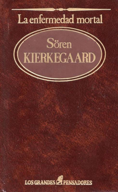 Sören Kierkegaard - La enfermedad mortal