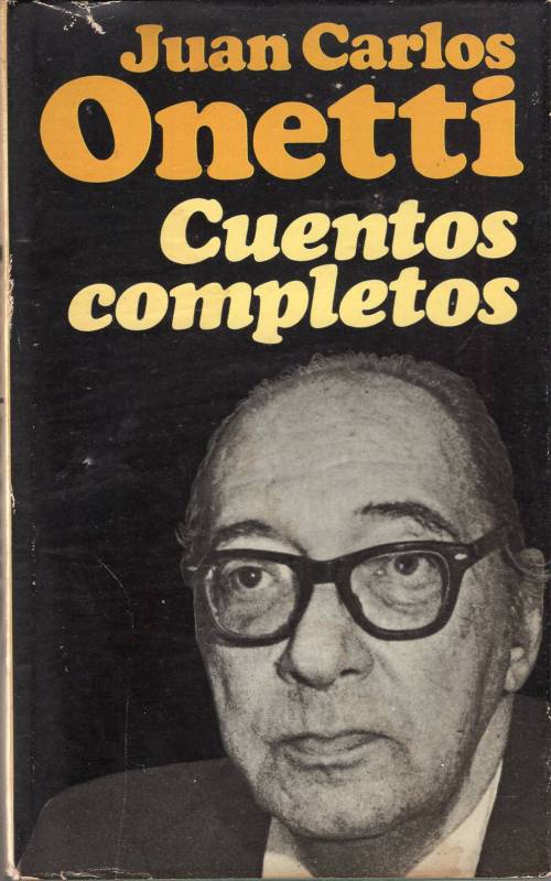 Juan Carlos Onetti - Cuentos completos