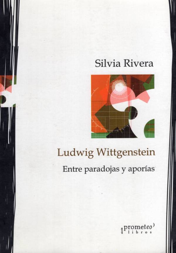 Silvia Rivera - Ludwig Wittgenstein