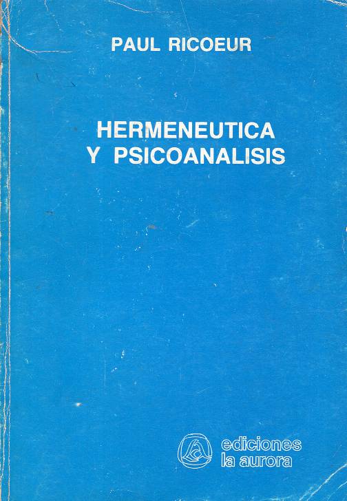 Paul Ricoeur - Hermenéutica y psicoanálisis