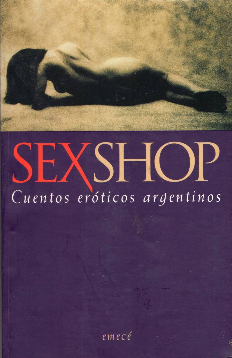 Abelardo Castillo, Carlos Chernov,  Copi, Edgardo Cozarinsky, Andrés Ehrenhaus, Rodolfo Fogwill, Elvio Gandolfo, Edgardo González Amer, Juan José Hernández, Julio Llinás, Elena Marengo, Tununa Mercado, Gustavo Nielsen, Silvina Ocampo, Dalmiro Sáenz, Juan José Saer, Ana María Shua - Sexshop