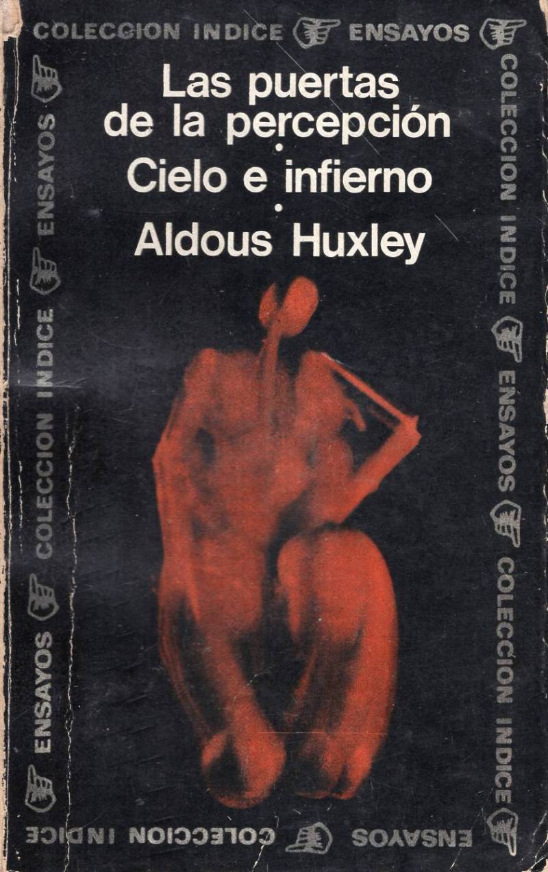 Aldous Huxley - Las puertas de la percepción, Cielo e infierno