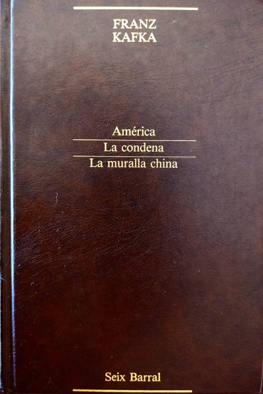 Franz Kafka - América / La condena / La muralla china