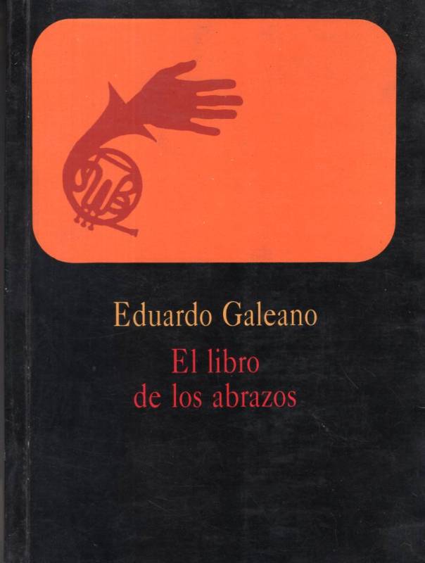 Eduardo Galeano - El libro de los abrazos