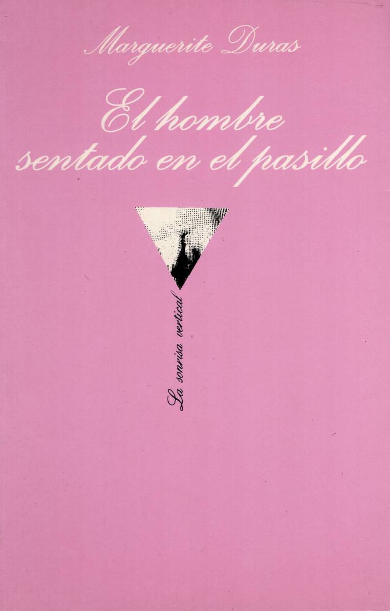 Marguerite Duras - El hombre sentado en el pasillo