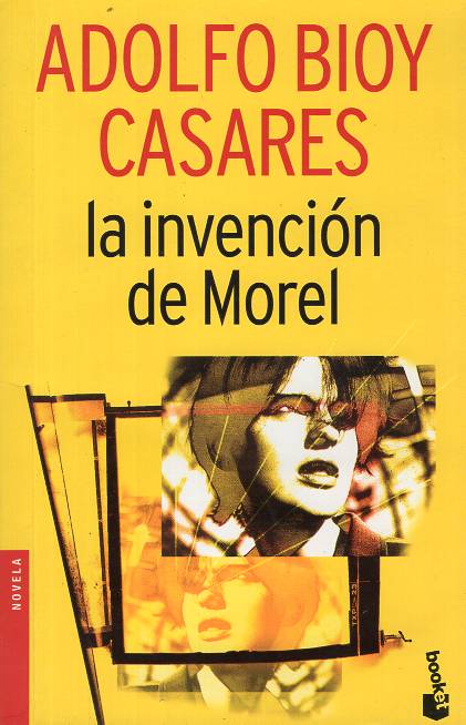 Adolfo Bioy Casares - La invención de Morel
