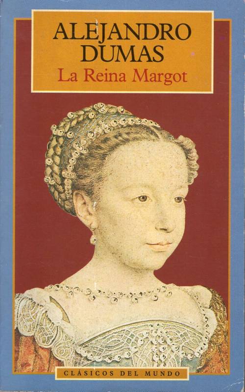 Alejandro Dumas - La Reina Margot