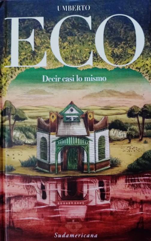 Umberto Eco - Decir casi lo mismo