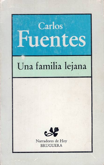 Carlos Fuentes - Una familia lejana