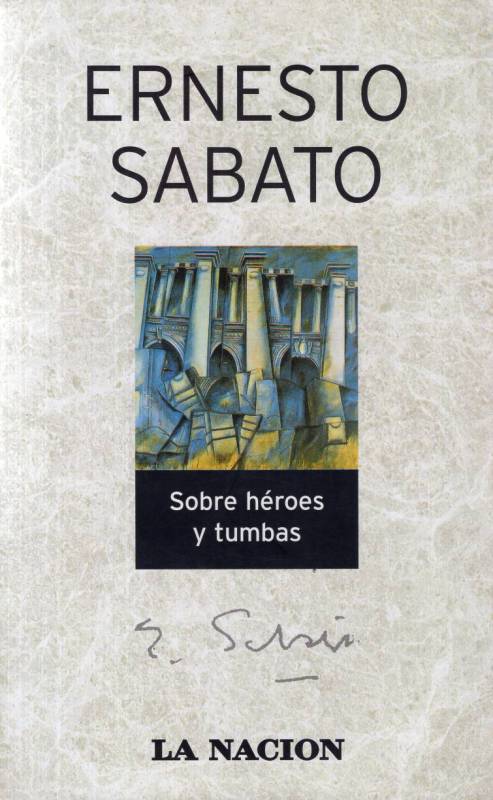 Ernesto Sábato - Sobre héroes y tumbas