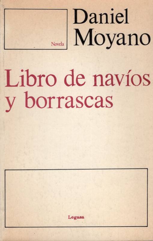Daniel Moyano - Libro de navíos y borrascas