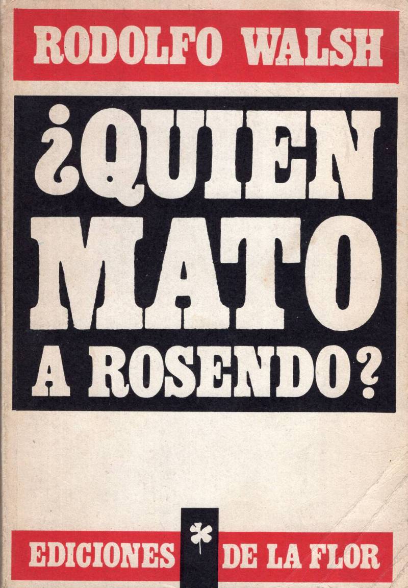 Rodolfo Walsh - ¿Quién mató a Rosendo?