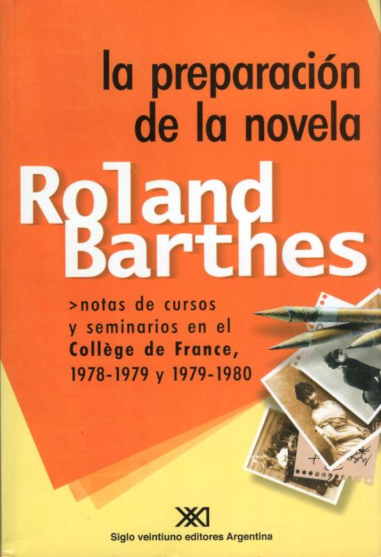 Roland Barthes - La preparación de la novela