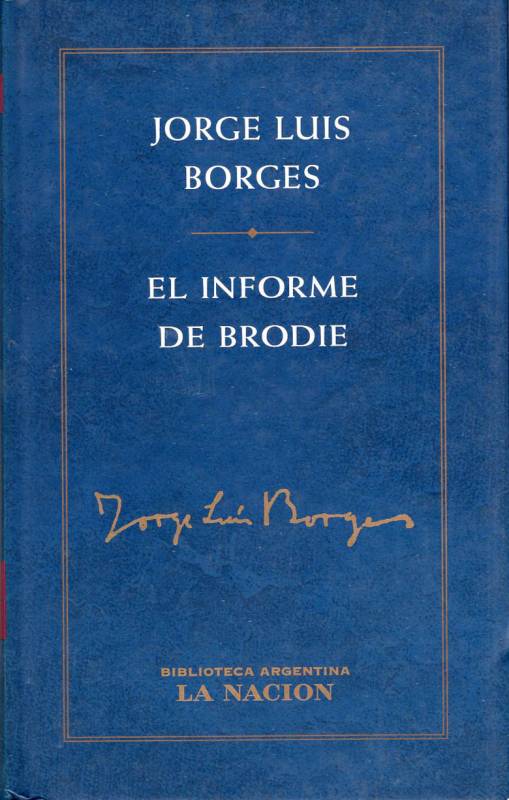Jorge Luis Borges - El informe de Brodie