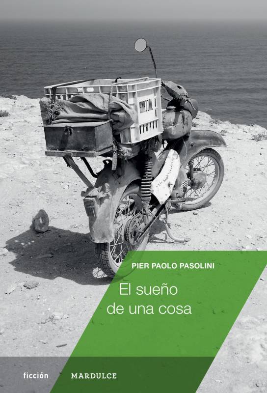Pier Paolo Pasolini - El sueño de una cosa