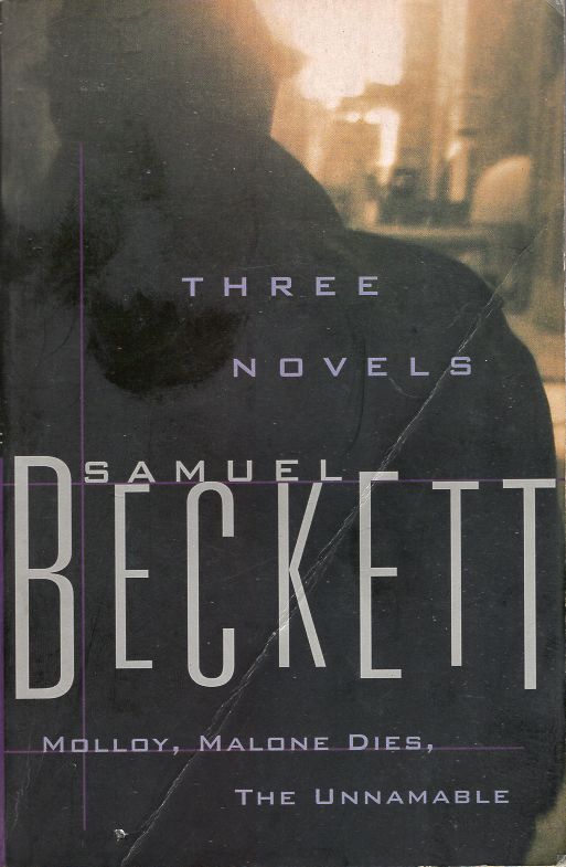 Samuel Beckett - Three Novels: Molloy, Malone Dies, The Unnamable