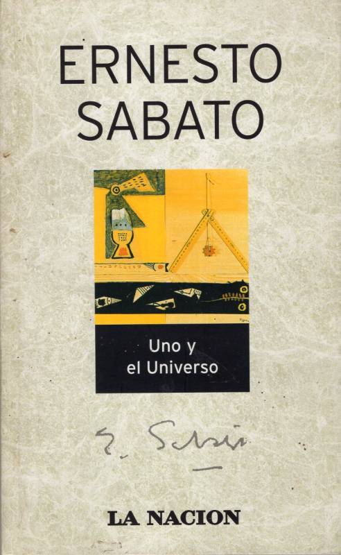 Ernesto Sábato - Uno y el universo