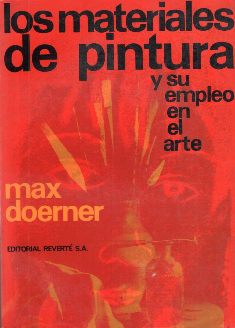 Max Doerner - Los materiales de pintura y su empleo en el arte