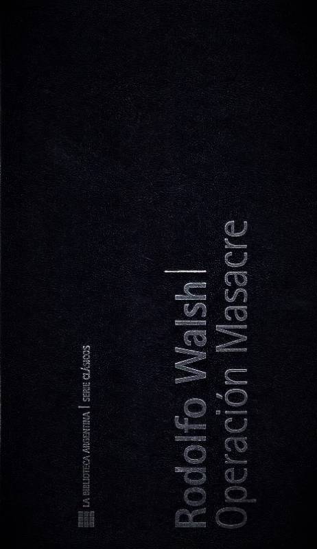 Rodolfo Walsh - Operación masacre