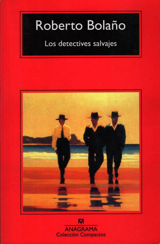 Roberto Bolaño - Los detectives salvajes